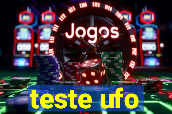 teste ufo